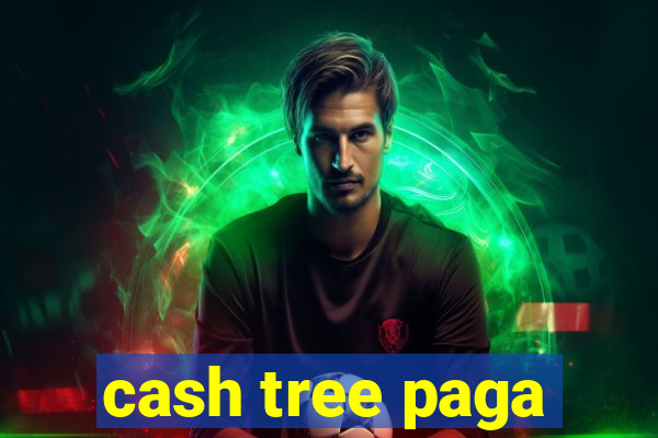 cash tree paga